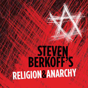 Steven Berkoff Religion & Anarchy - click for link