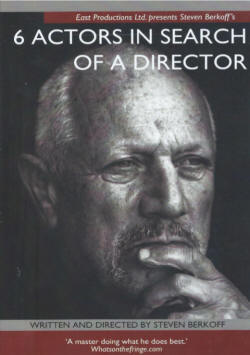 Berkoff Six Actors in Search of a Director
