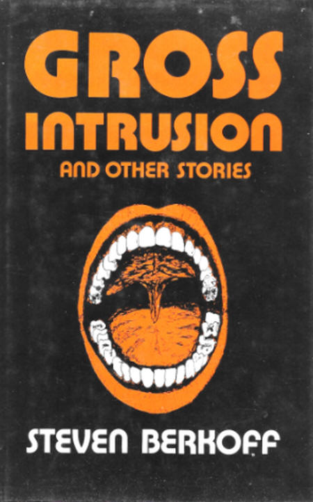Gross Intrusion by Berkoff