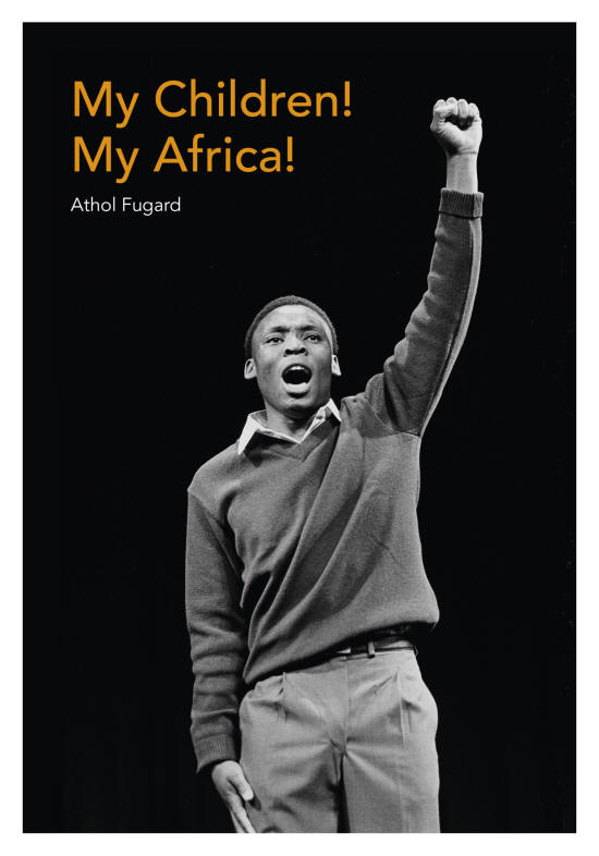 Athol Fugard - MJy Children ! My Africa ! THE 222